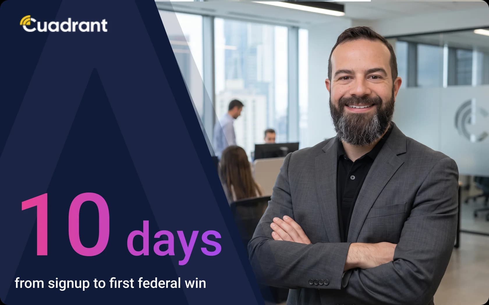 Cuadrant - Signup to First Federal Award in 10 Days