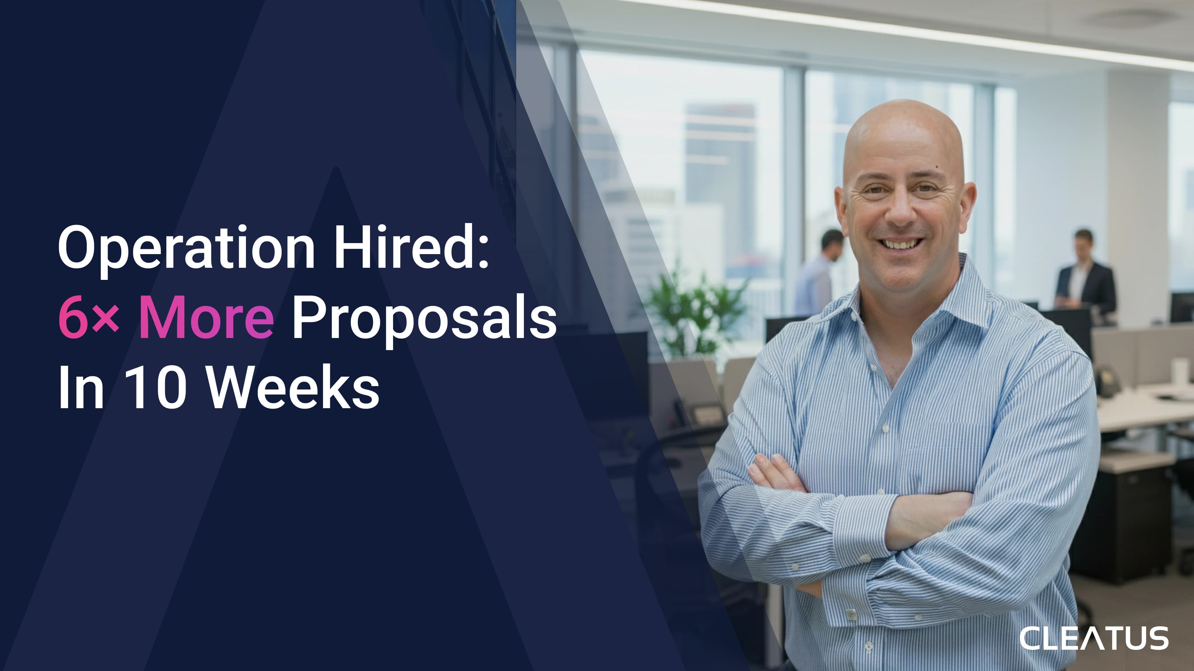 How Operation Hired Achieved 6× Proposal Output with CLEATUS AI
