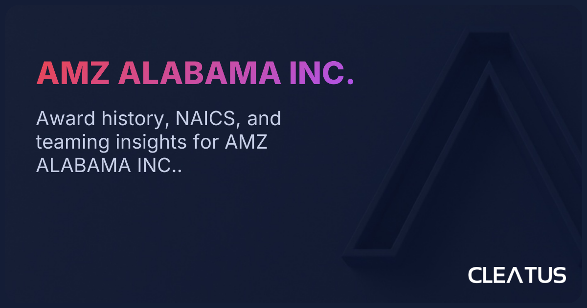AMZ ALABAMA INC. - Government Contracts & Awards | CLEATUS