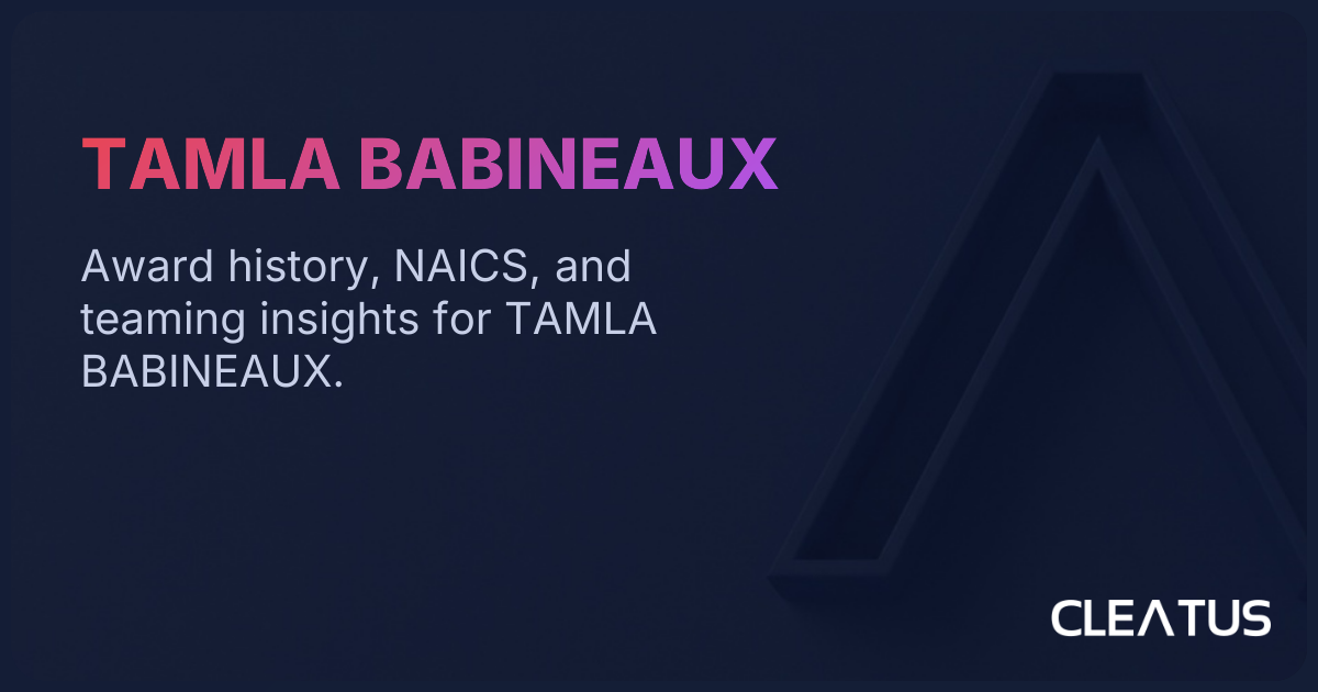 TAMLA BABINEAUX - Government Contracts & Awards | CLEATUS