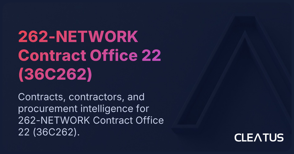 262-NETWORK Contract Office 22 (36C262) | CLEATUS
