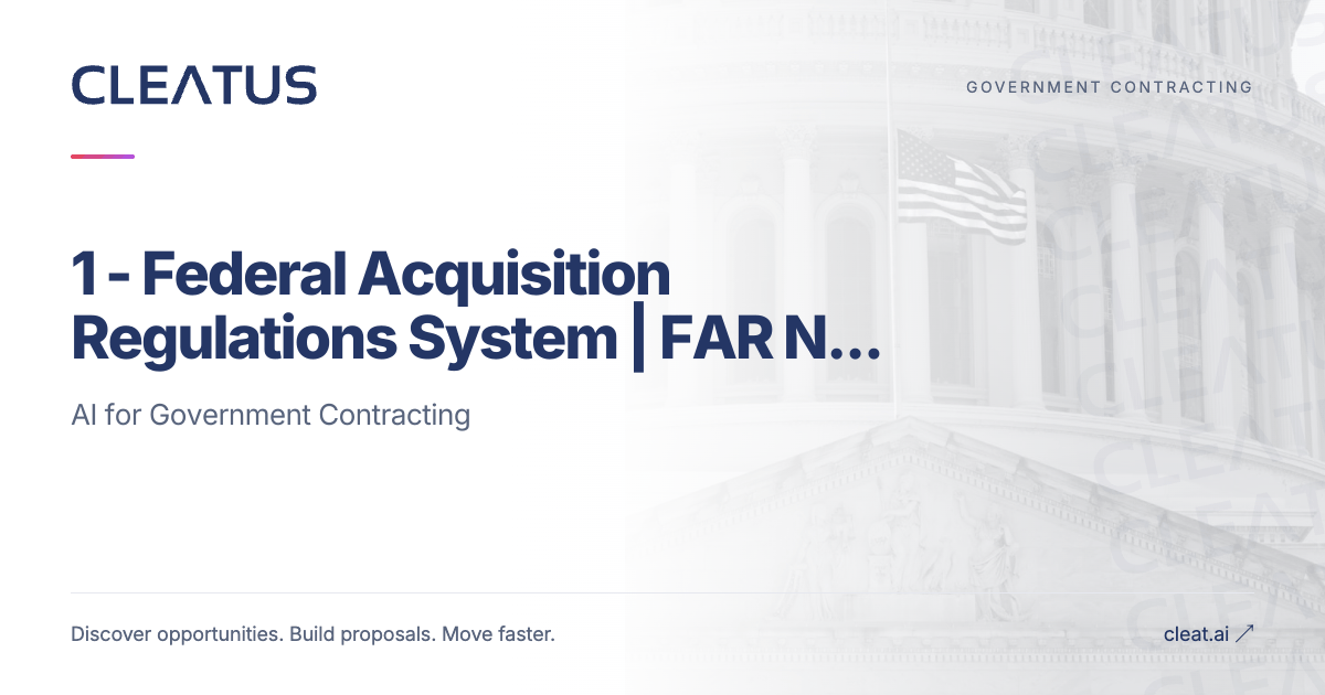 1 - Federal Acquisition Regulations System | FAR Navigator