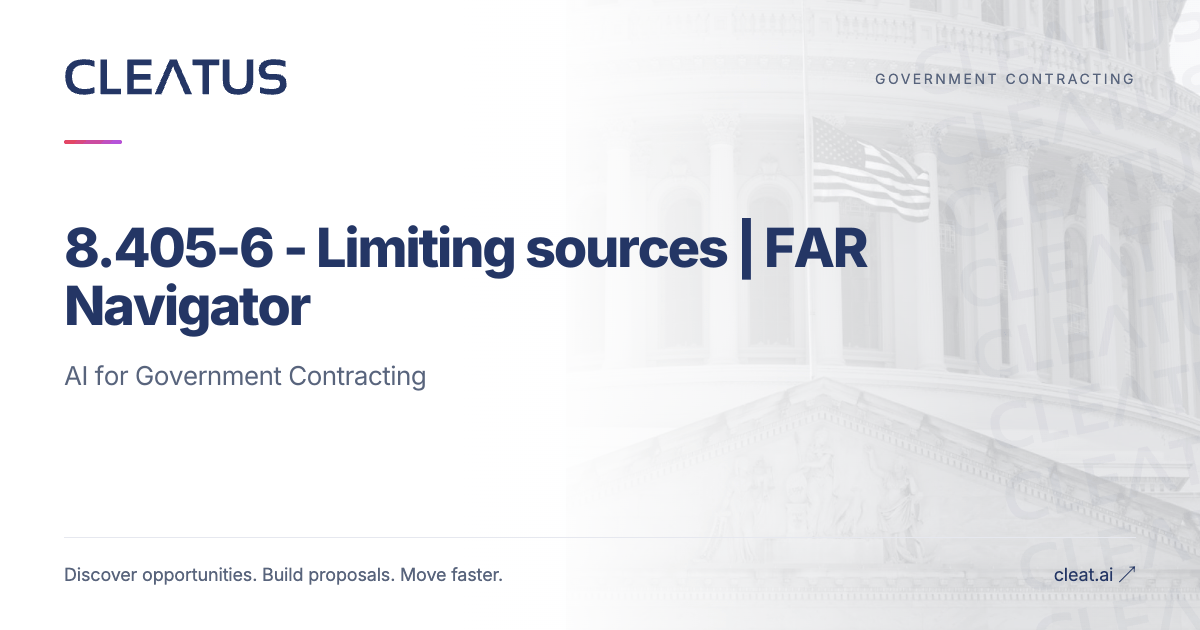 8.405-6 - Limiting sources | FAR Navigator