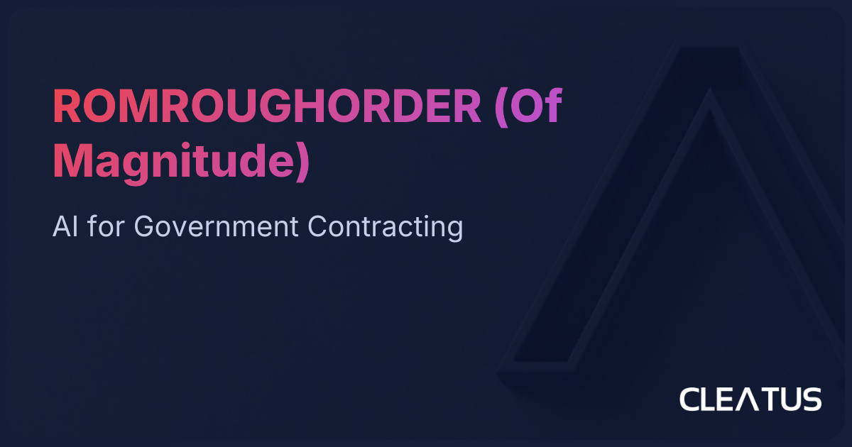 ROMROUGHORDER (Of Magnitude) - GovCon Glossary | CLEATUS