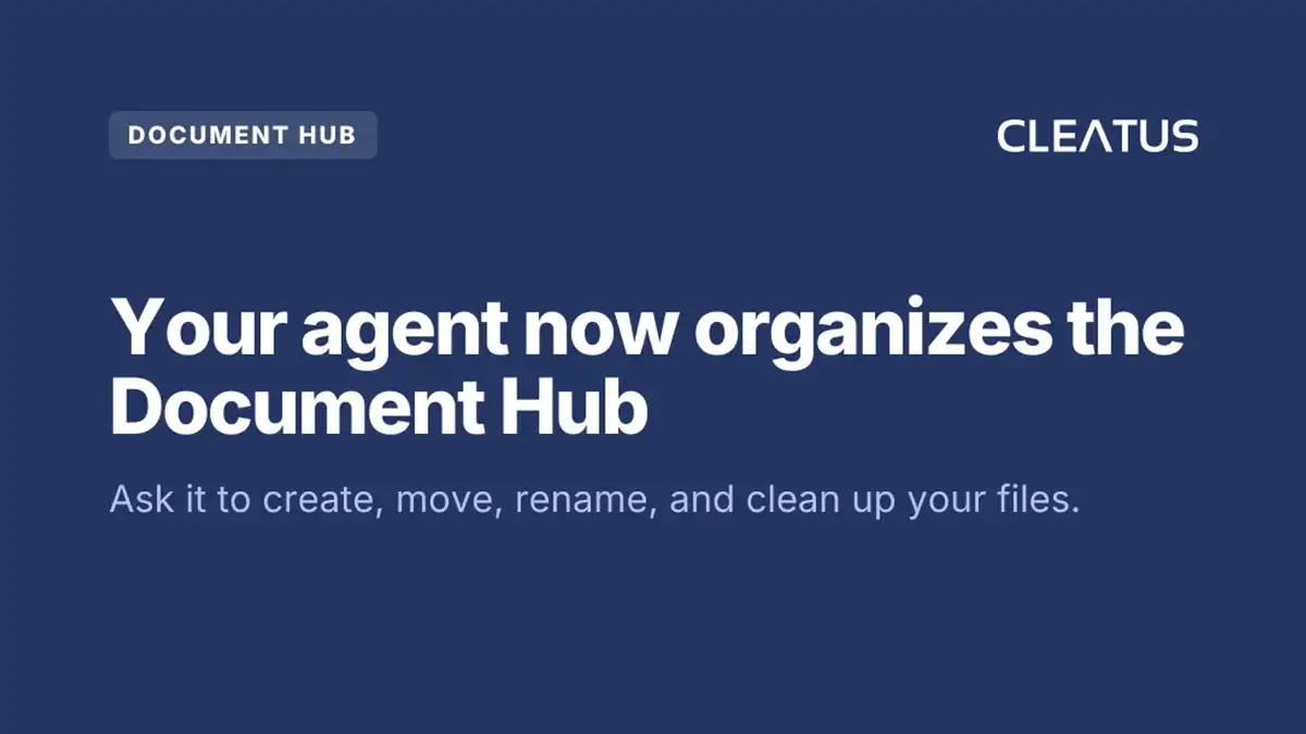 Let the CLEATUS agent organize your Document Hub ποΈ